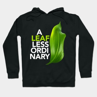 A Leaf Less Ordinary Hoodie